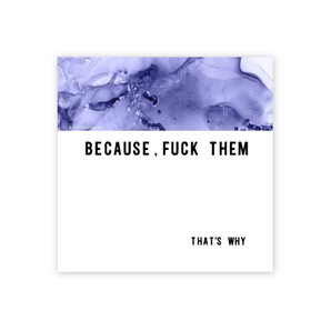 Because, Fuck Them - Magnet