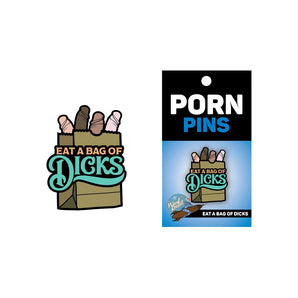 Enamel Pin: Eat a Bag of Dicks