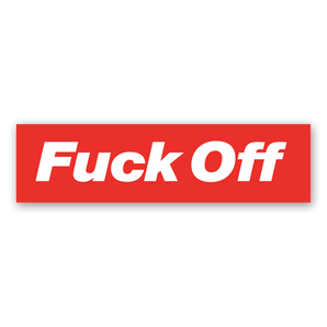 Fuck Off Sticker